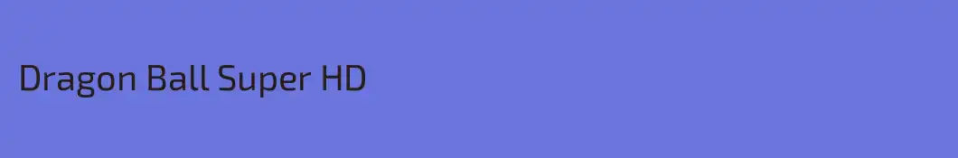 Dragon Ball Super HD